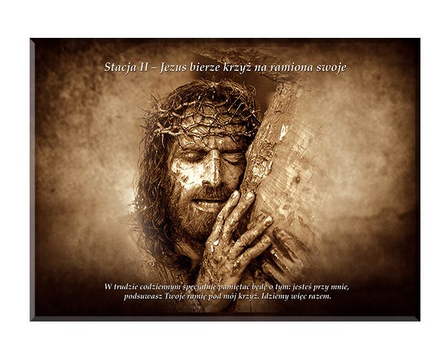 Jezus bierze krzyż na swoje ramiona - Stacja II - wg rozważań Stefana Wyszyńskiego