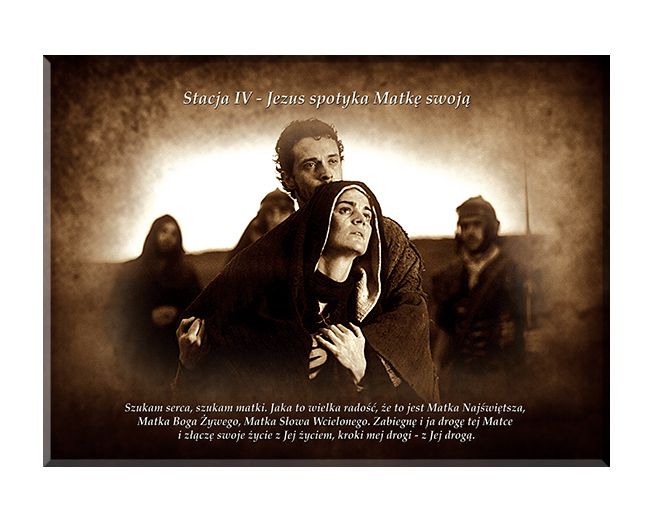 Jezus spotyka Matkę swoją - Stacja IV - wg rozważań Stefana Wyszyńskiego