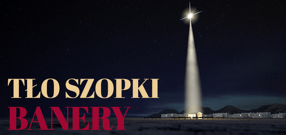 Banery - tło szopki bożonarodzeniowej, tła do szopki, Boże Narodzenie - rożne wymiary, duży wybór wzorów